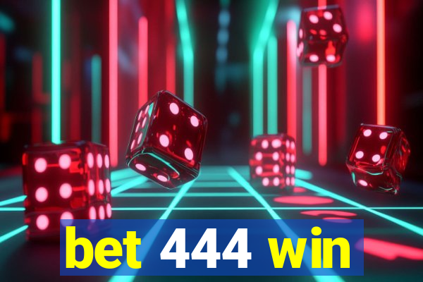 bet 444 win